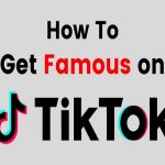 Become famous on TikTok