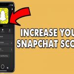 increase your Snapchat score for free
