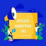 affiliate marketing tips